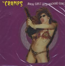 The Cramps : Bikini Girls with Machine Guns